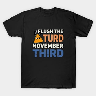 Flush the Turd November Third, Nop T-Shirt